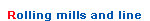Rolling mills and line