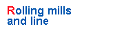 Rolling mills and line